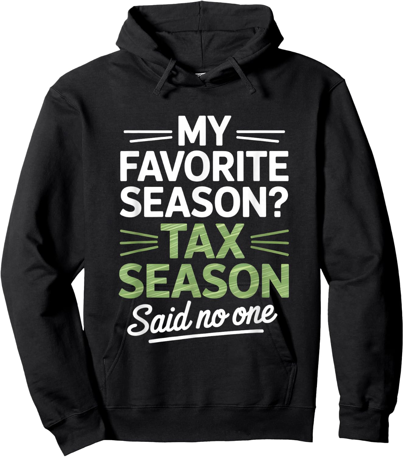 My Favorite Season Tax Season Said No One Accountant Humor Hoodie - Hoodie | Black