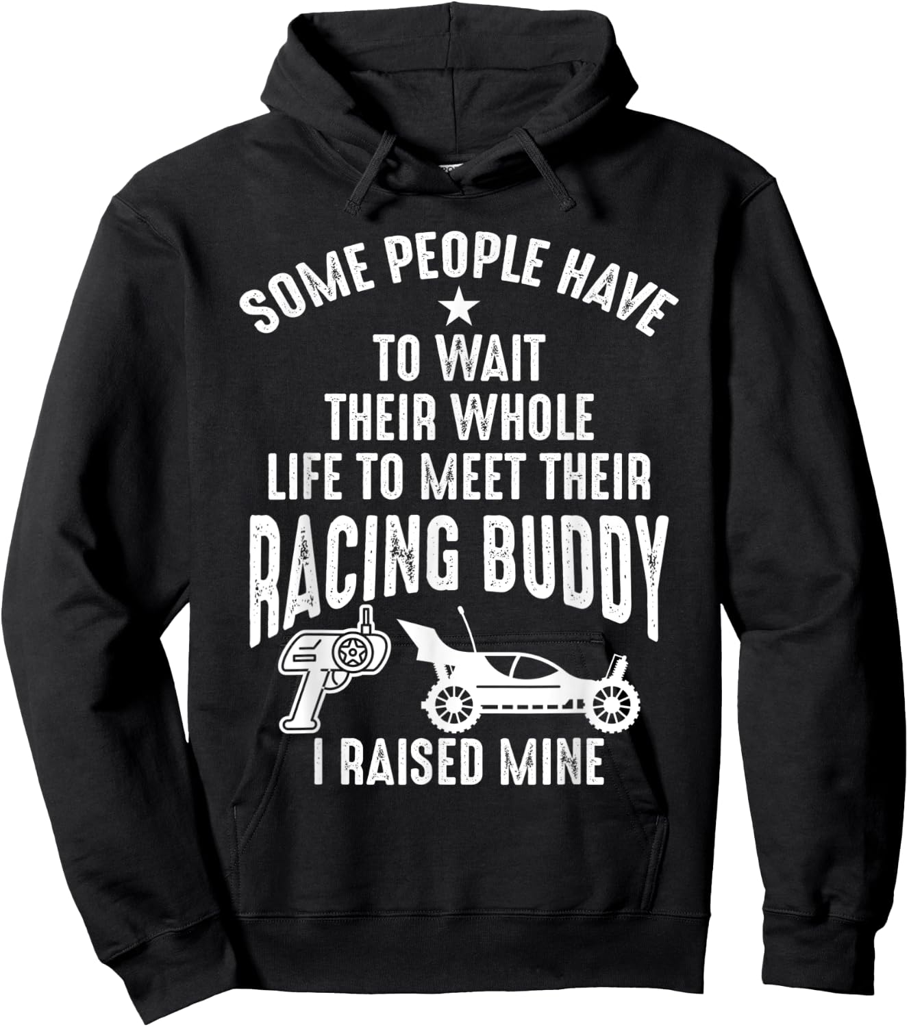I Raised Mine My Racing Buddy Dad Child RC Car Racing Shirts Hoodie - Hoodie | Black