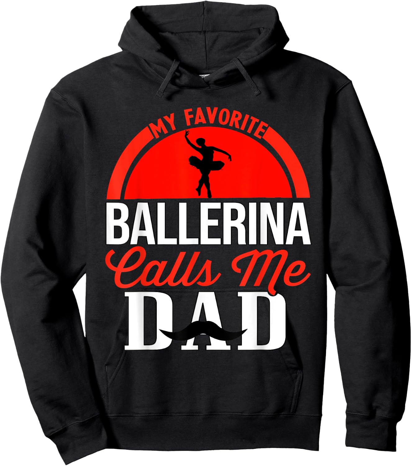 My Favorite Ballerina Calls Me Dad Ballet Dancer Father Hoodie - Hoodie | Black