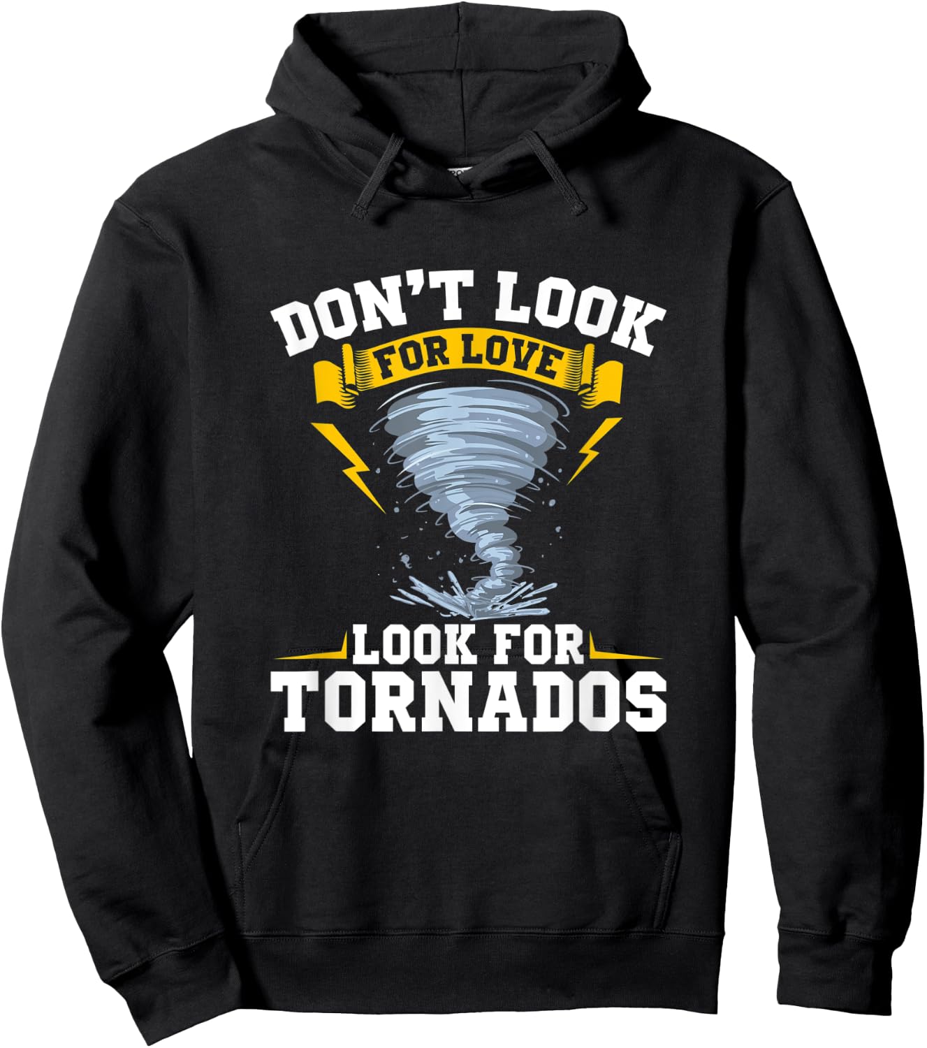 Don´t Look For Love Look For Tornados - Storm Chasing Hoodie - Hoodie | Black