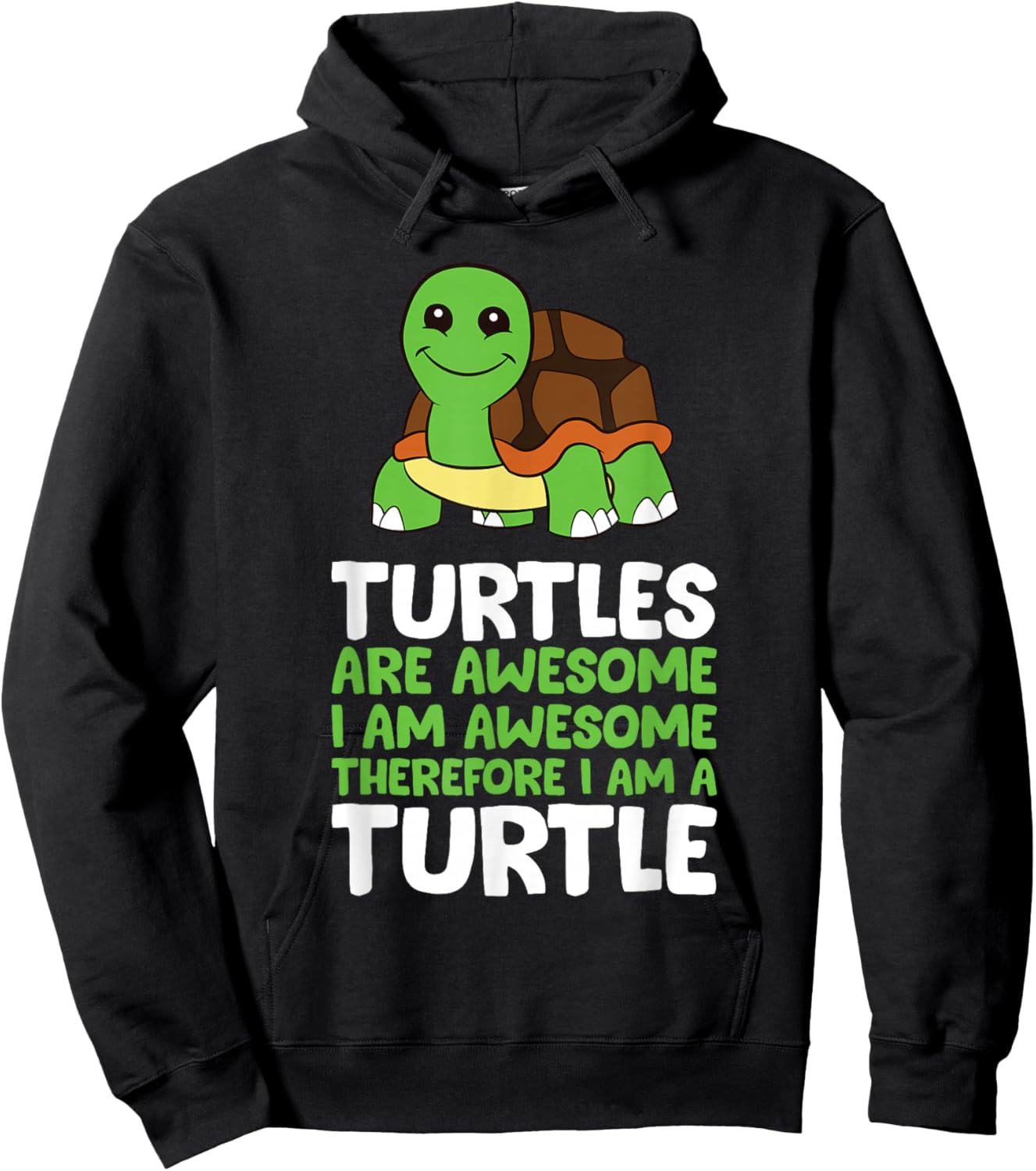 Turtles Are Awesome. I am Awesome Therefore I am a Turtle Hoodie - Hoodie | Black