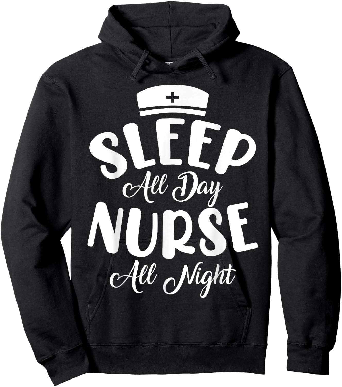 Sleep All Day Nurse All Night | Night Shift Hoodie - Hoodie | Black