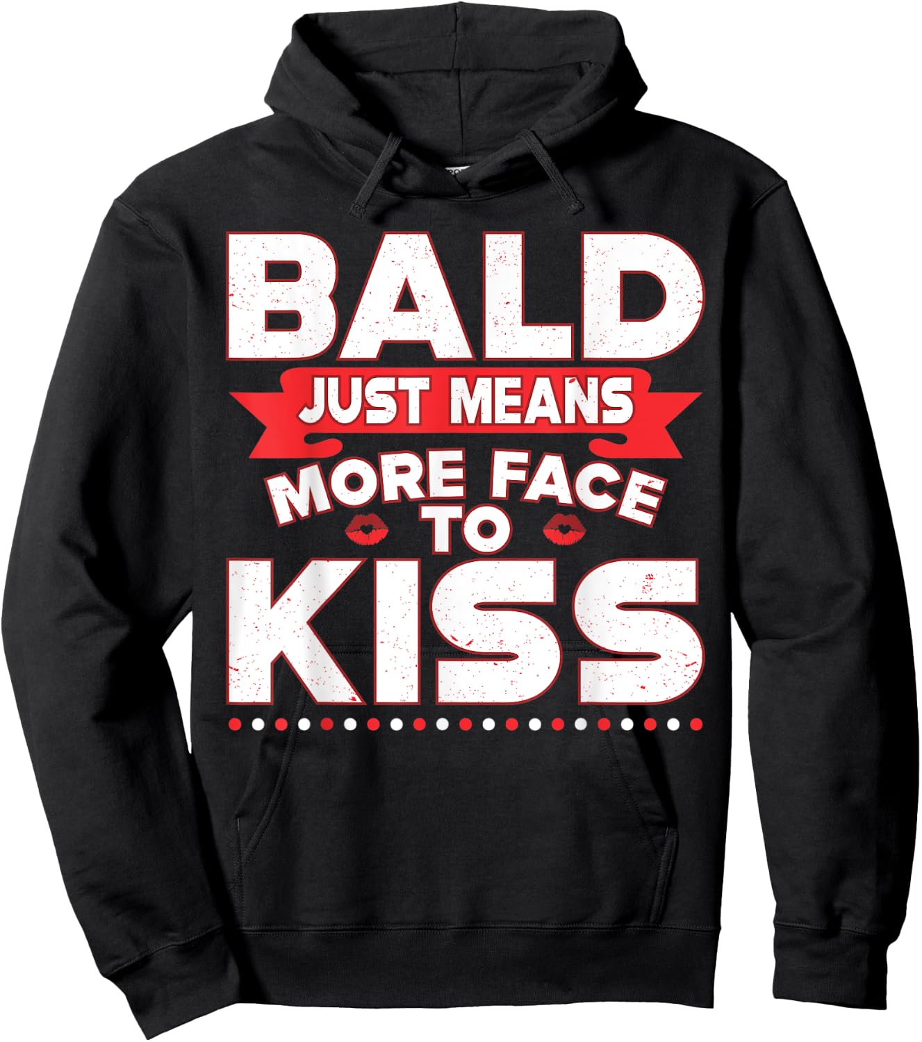 Funny Bald Just Means More Face To Kiss Bald Head Hoodie - Hoodie | Black