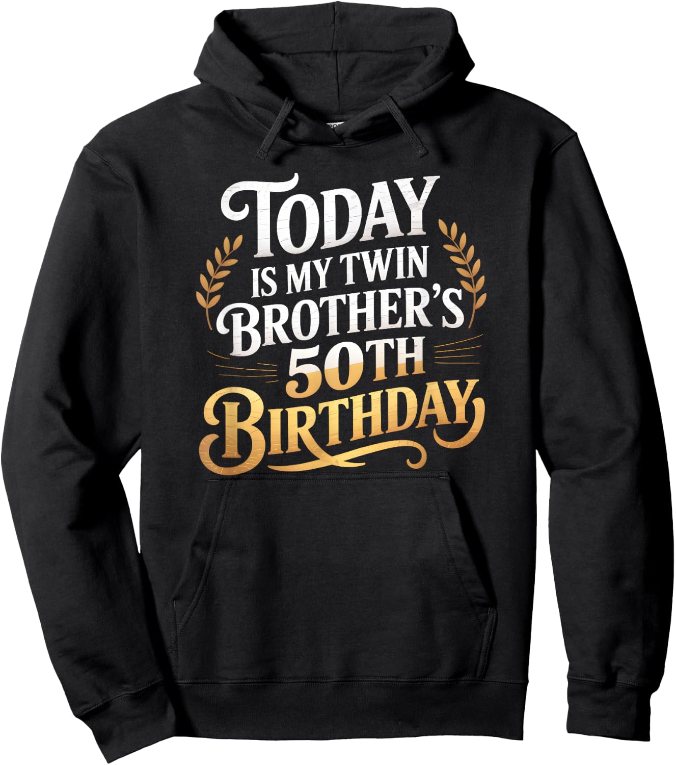 Today Is My Twin Brother's 50th Birthday Party 50 Years Old Hoodie - Hoodie | Black