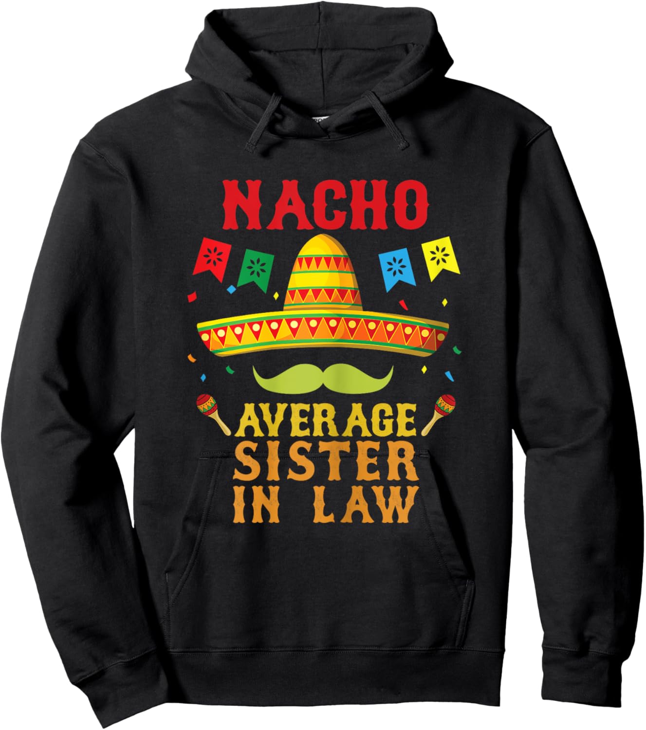 Nacho Average Sister-in-law Mexican Hat Funny Vintage Gift Hoodie - Hoodie | Black