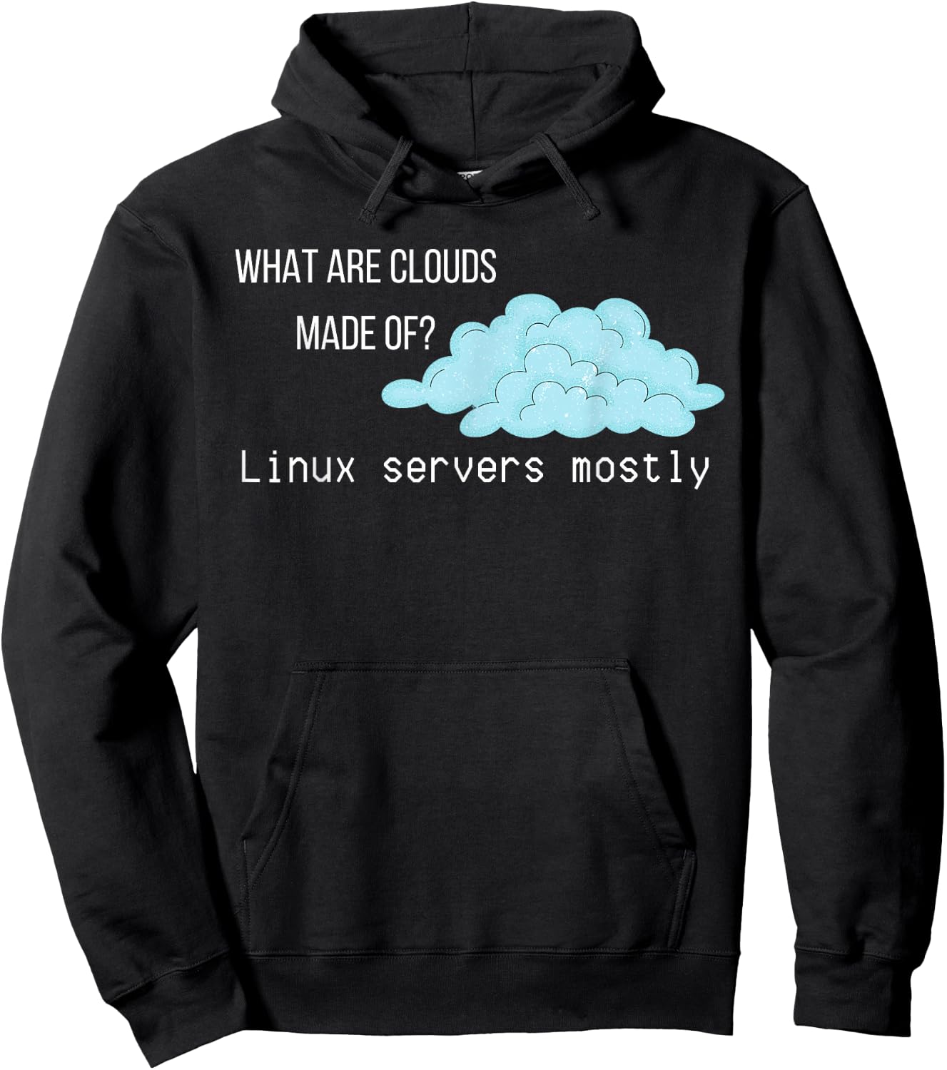 What are Clouds Made of Linux Servers Funny Computer Hoodie - Hoodie | Black