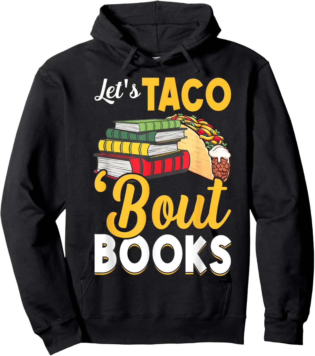 Let's Taco 'Bout Books - Book Lover Cinco De Mayo Bookish Hoodie - Hoodie | Black