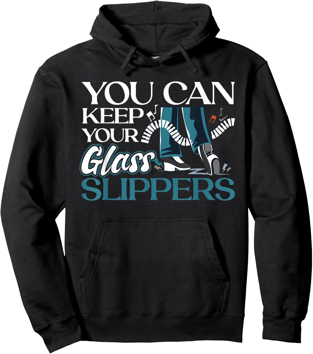 You Can Keep Your Glass Slippers - Tap Dance Hoodie - Hoodie | Black