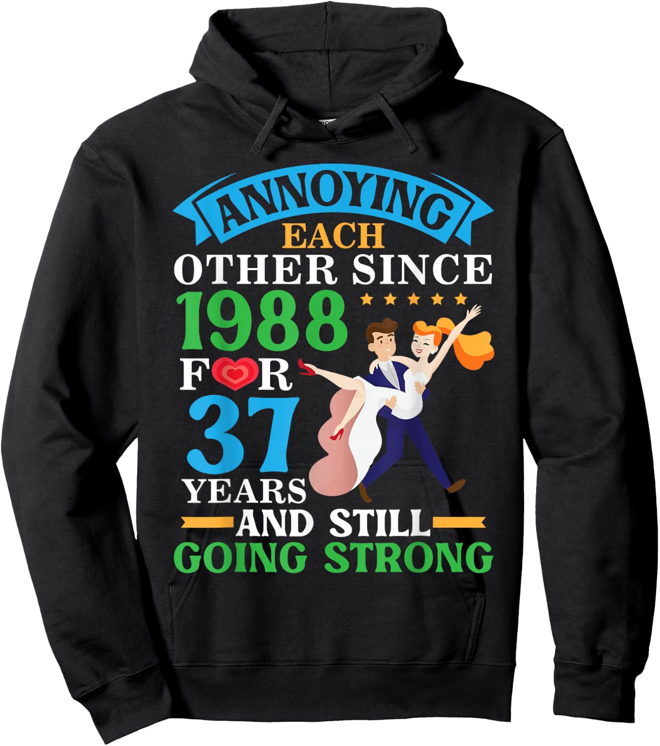 Annoying Each Other Since 1988 For 37 Yrs Still Going Strong Hoodie - Hoodie | Black