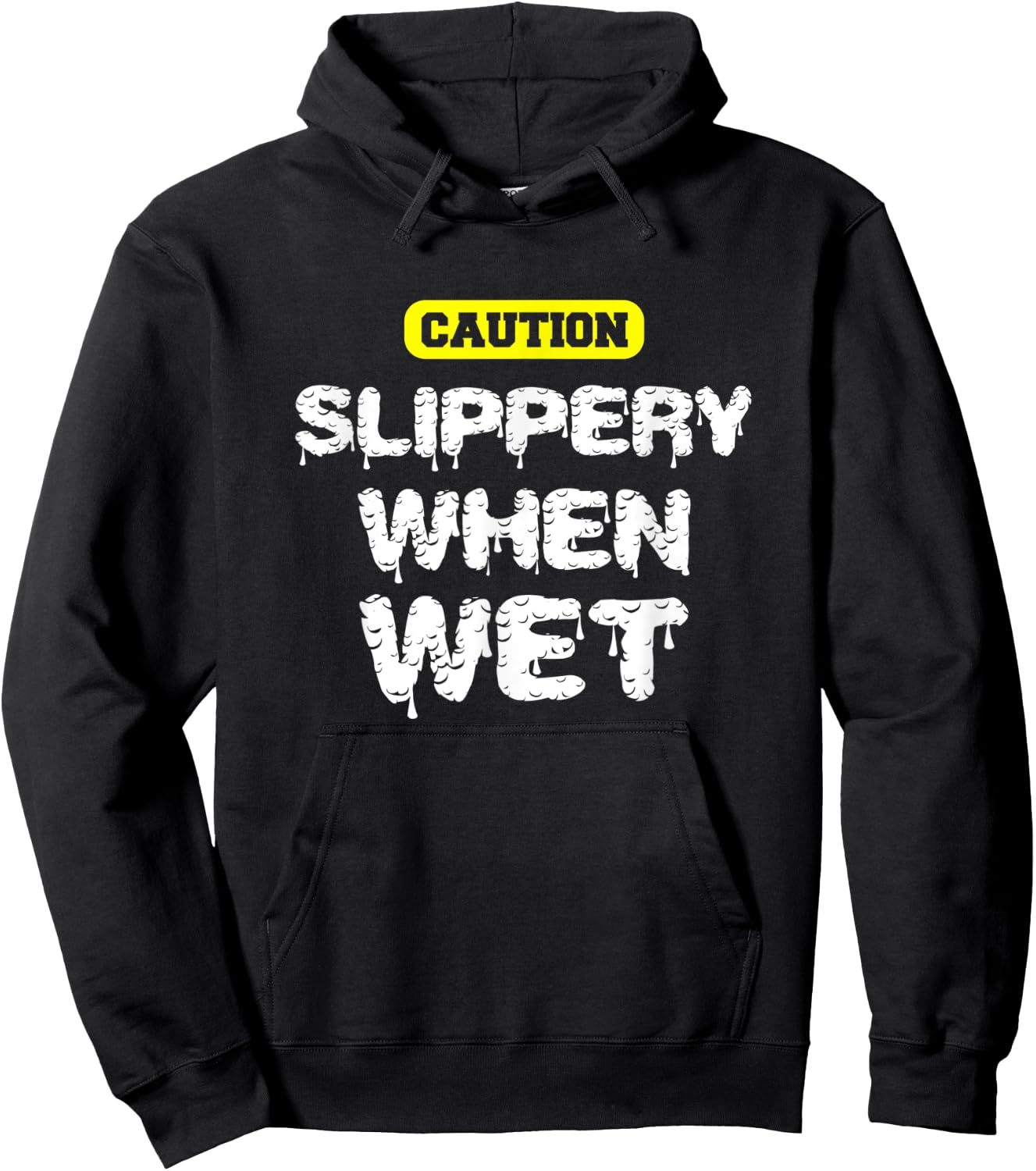 Caution, Slippery When Wet! Naughty Innuendo Hoodie - Hoodie | Black