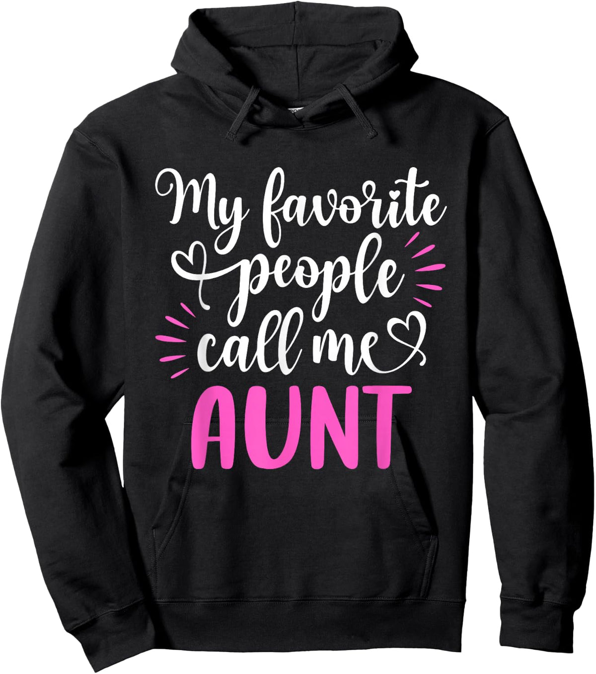 My Favorite People Call Me Aunt Shirt Funny Mothers Day Hoodie - Hoodie | Black