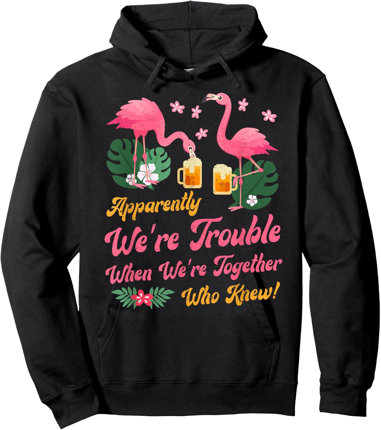 Apparently We Are Trouble When We Are Together Flamingo Hoodie - Hoodie | Black