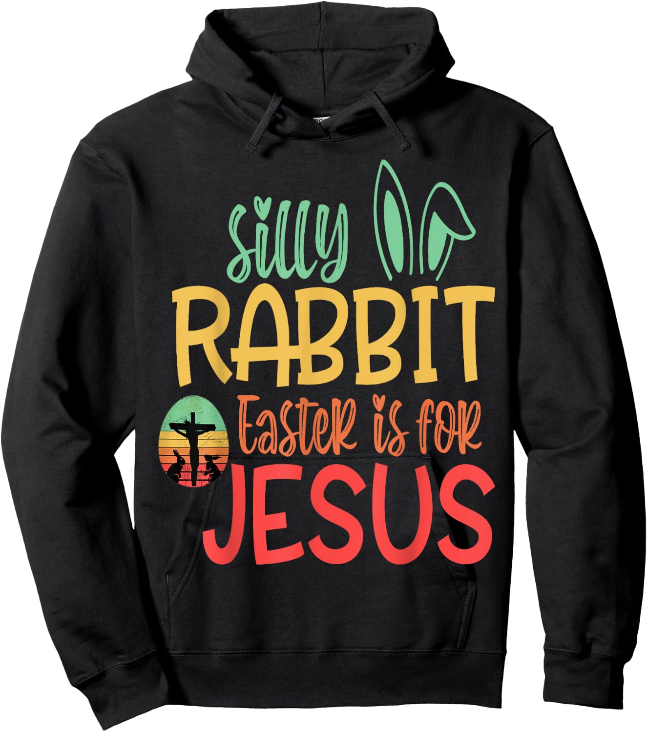 Silly Rabbit Easter Is For Jesus Hoodie - Hoodie | Black