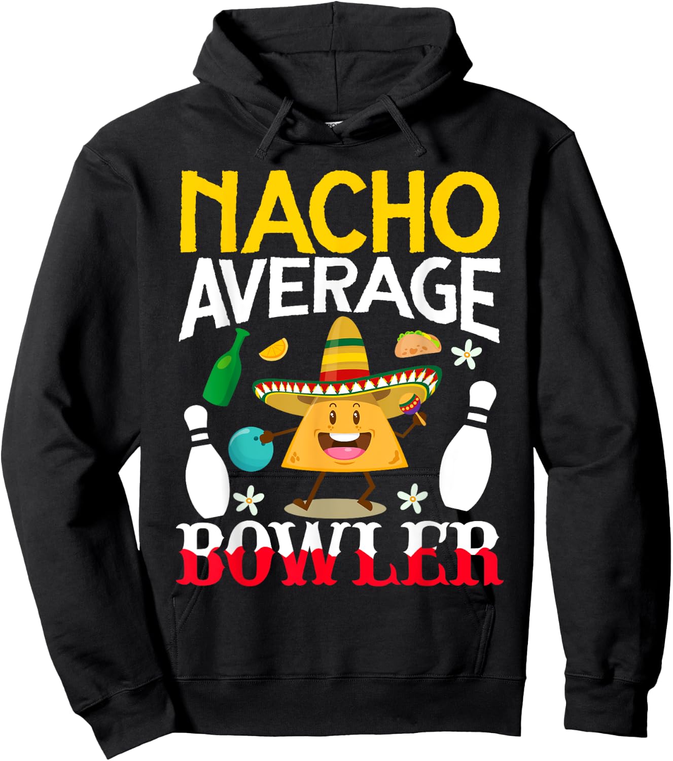 Nacho Average Bowler Cinco de Mayo Bowling Mexican Party Hoodie - Hoodie | Black