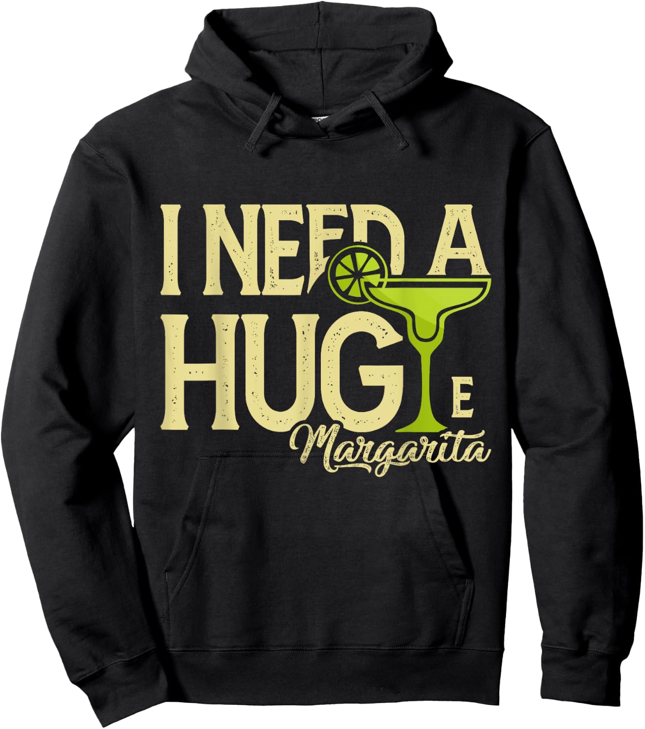 Margarita Drinking Lovers I Need A Huge Margarita Hoodie - Hoodie | Black