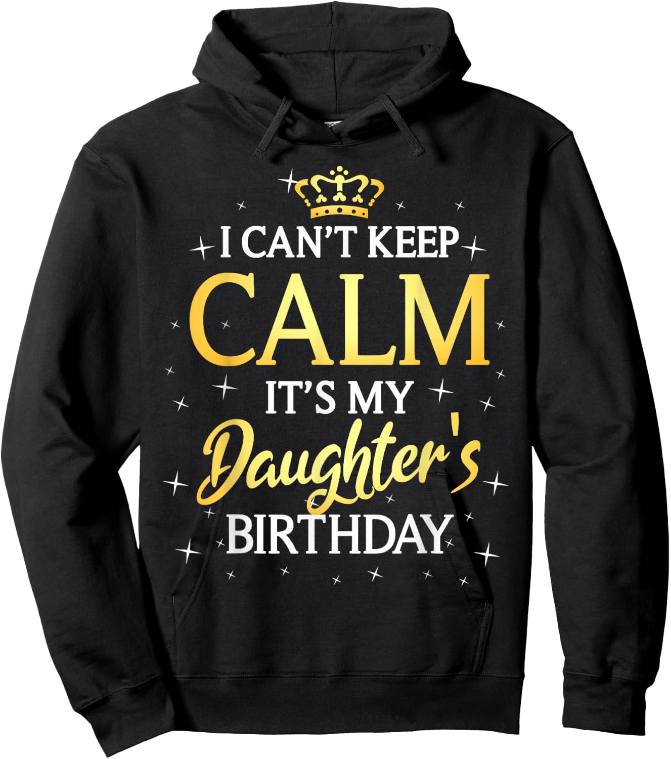 I Can't Keep Calm It's My Daughter Birthday Gift Bday Party Hoodie - Hoodie | Black