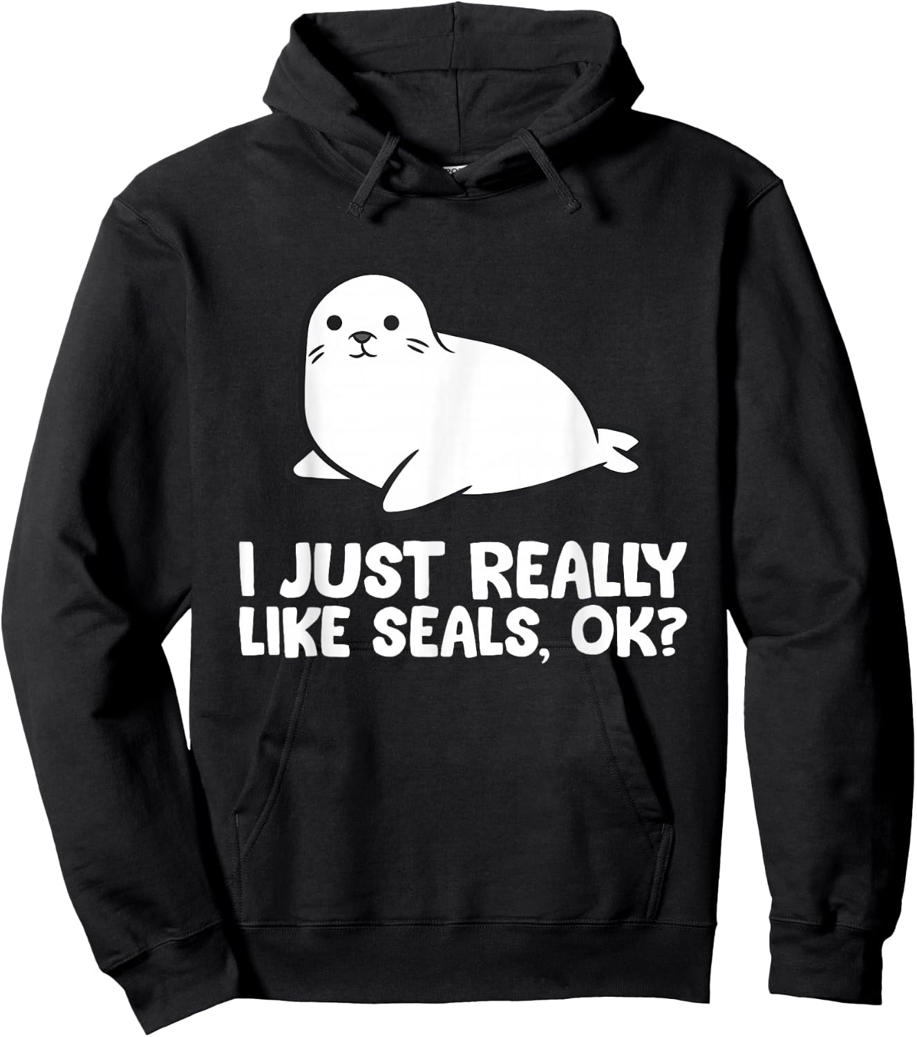 I Just Really Like Seals, Okay Love Seals Hoodie - Hoodie | Black