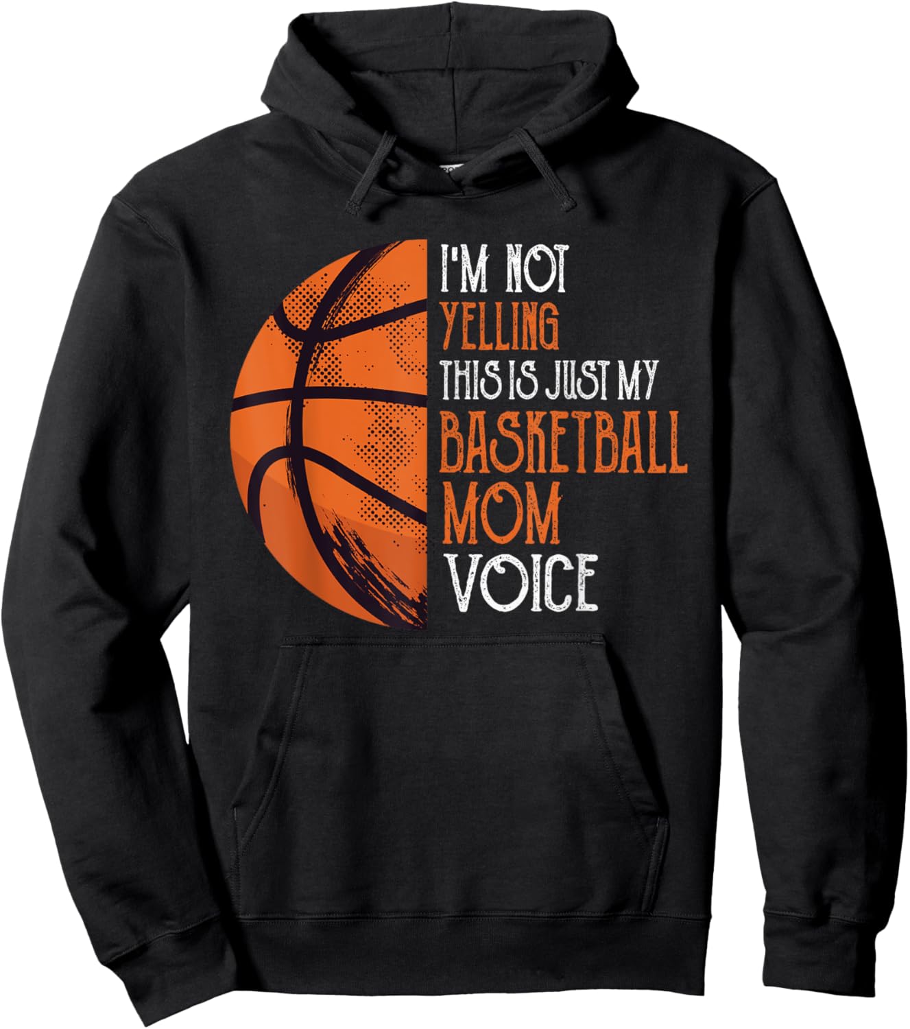 I'm Not Yelling This Is Just My Basketball Mom Voice Hoodie - Hoodie | Black