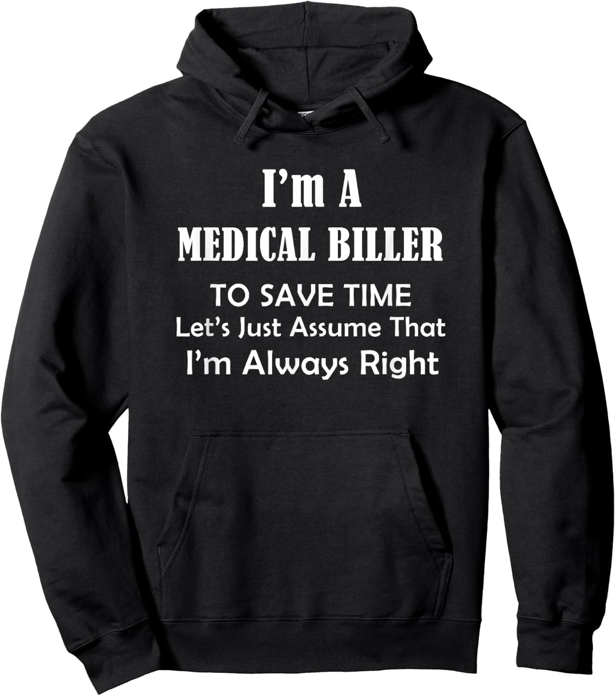 Medical Biller Always Right - Occupational Job Themed Funny Hoodie - Hoodie | Black