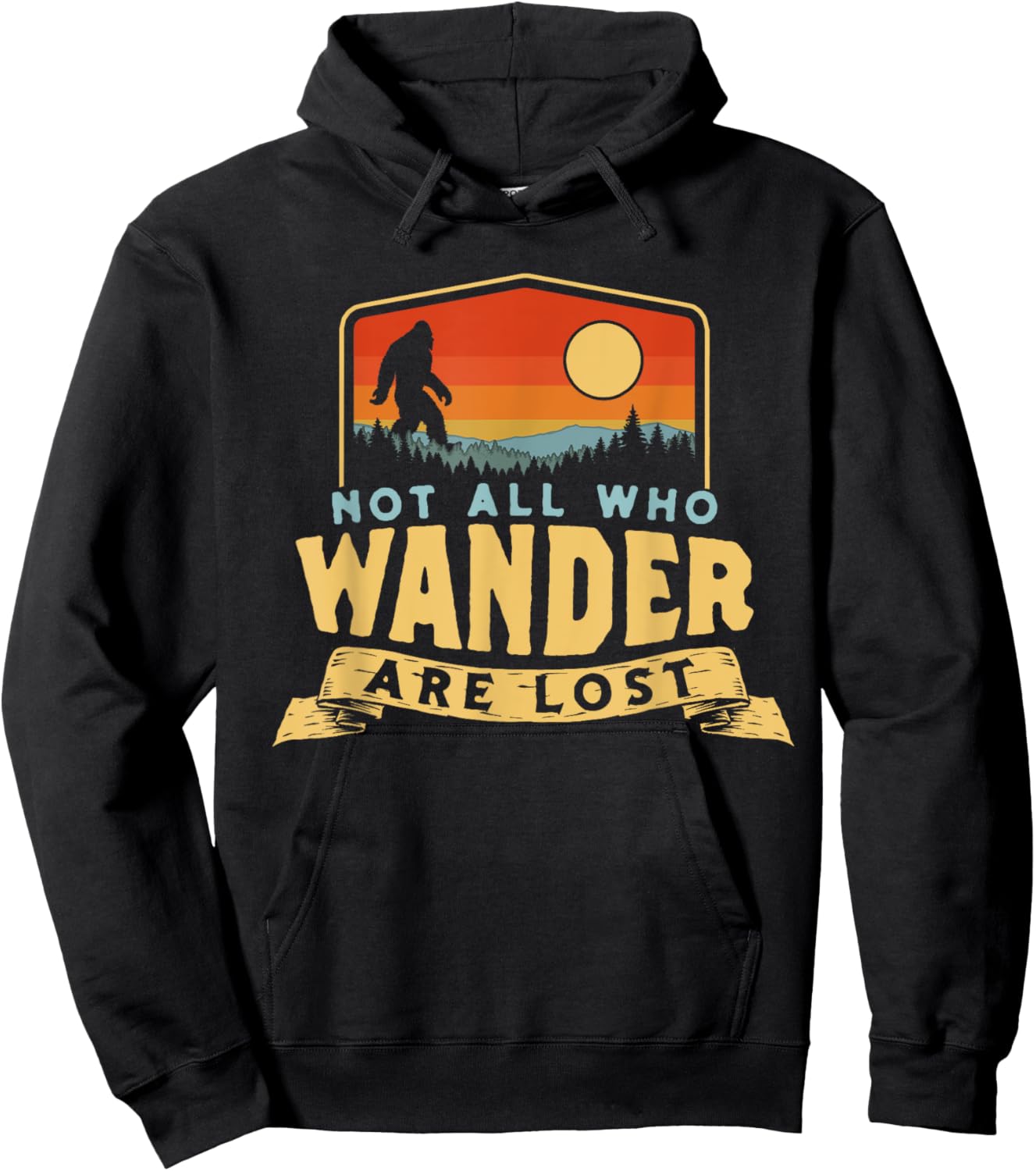 Not All Who Wander Are Lost Bigfoot Sasquatch Nature Graphic Hoodie - Hoodie | Black