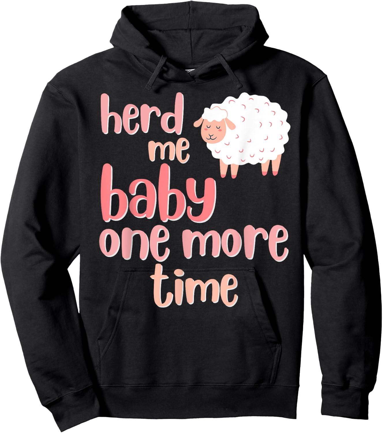 Herd Me Baby, One More Time, Funny Puns for Sheep Ewe Lambs Hoodie - Hoodie | Black