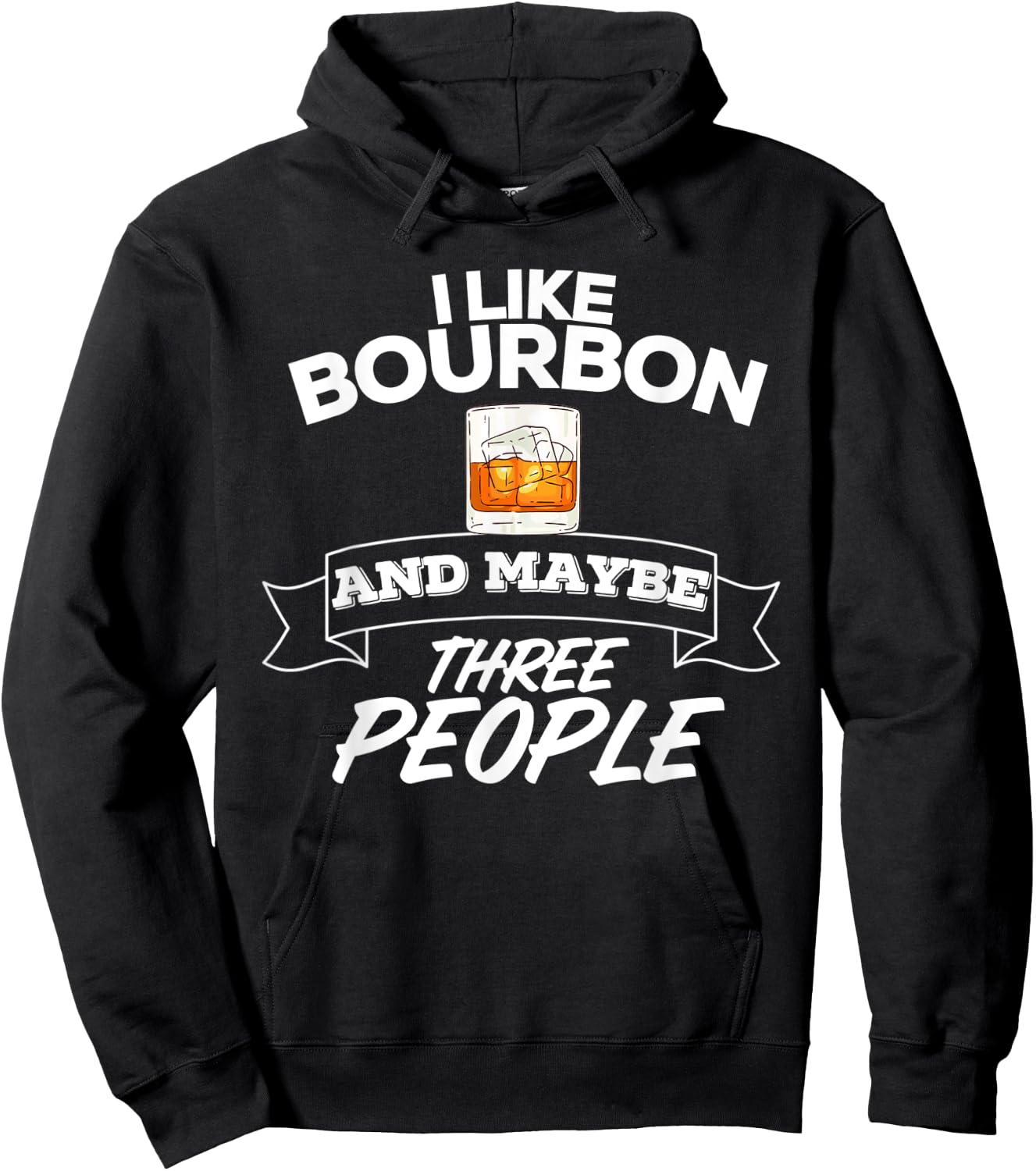 I Like Bourbon And Maybe Three People Funny Alcohol Hoodie - Hoodie | Black