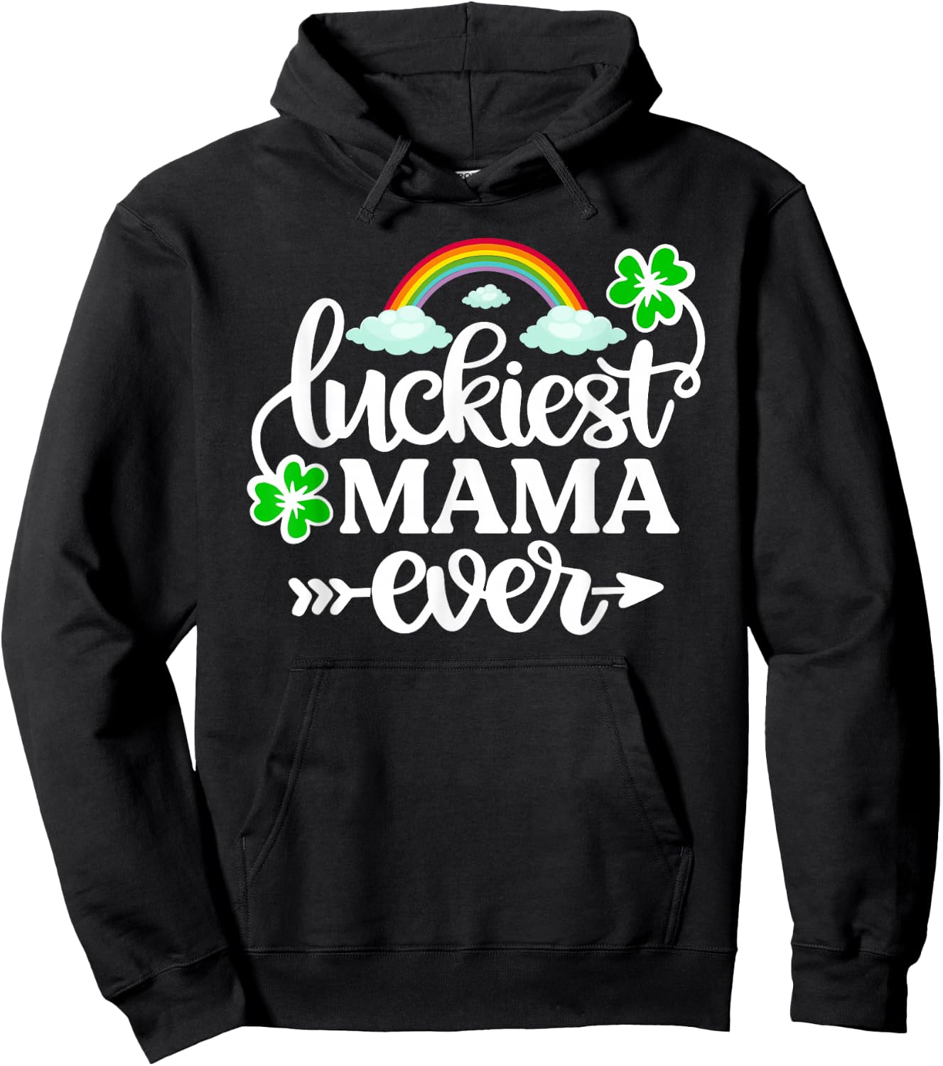 Luckiest Mama Ever Shirt Funny St Patrick's Day Shamrock Hoodie - Hoodie | Black