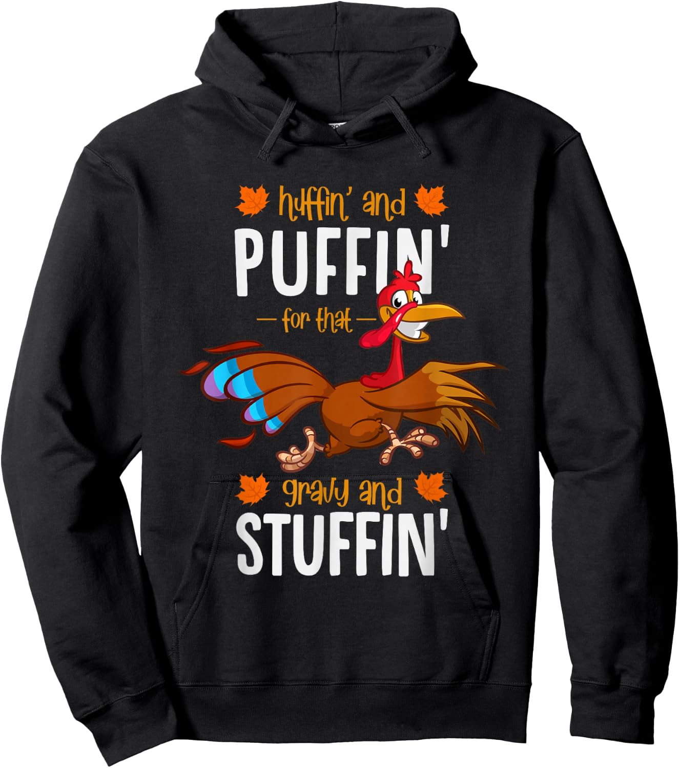 Huffin and Puffin for that Gravy and Stuffin or Turkey Trot Hoodie - Hoodie | Black