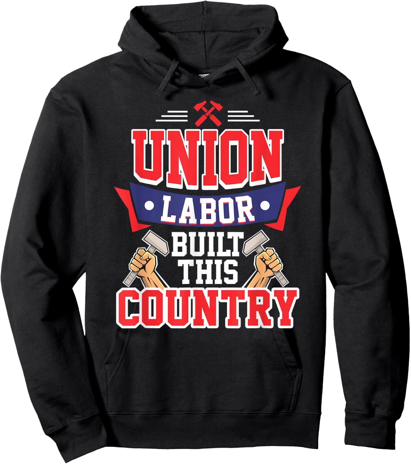 Pro Union Labor Union Laborer T Shirt Hoodie - Hoodie | Black