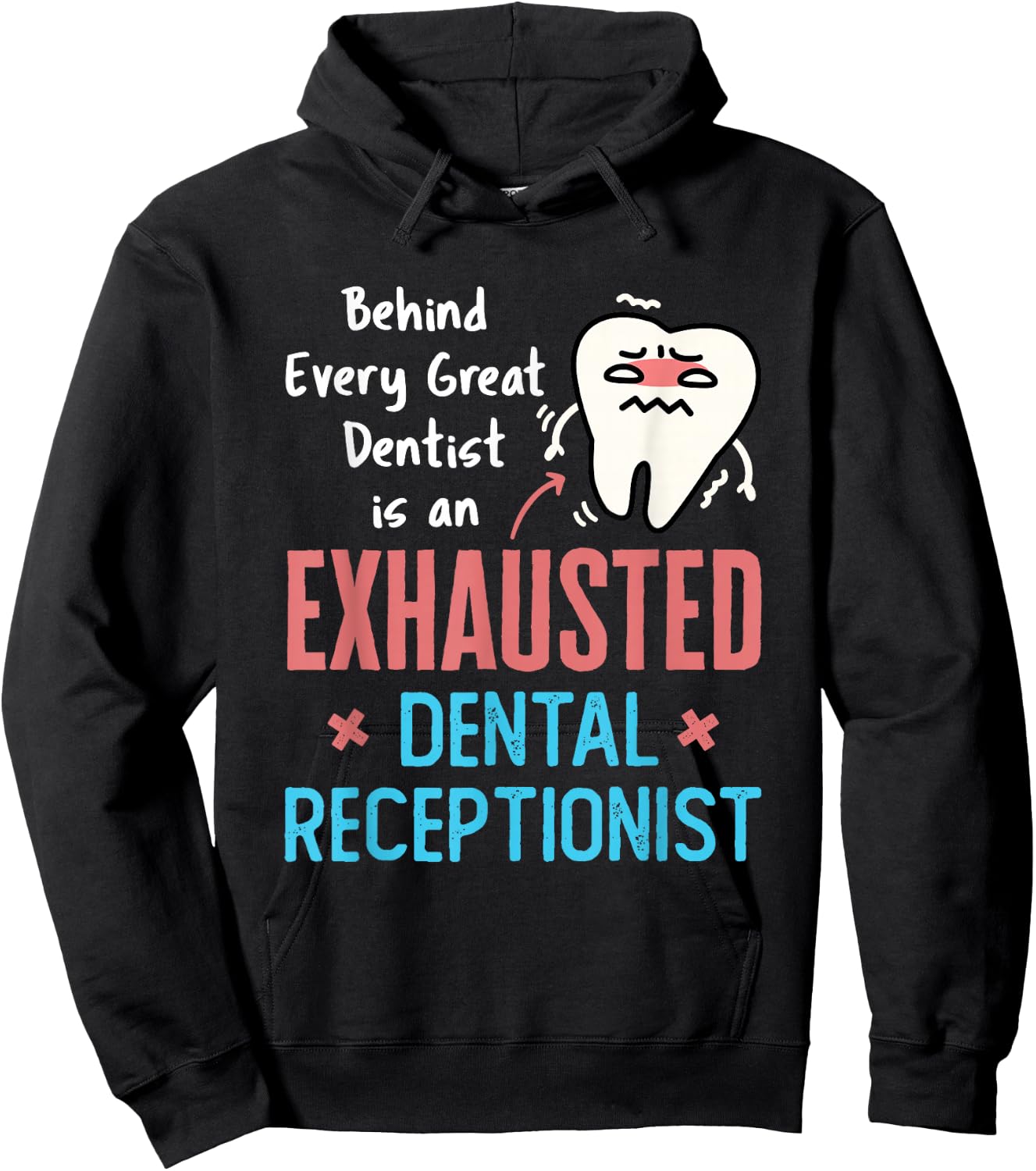 Exhausted Dental Receptionist Funny Dentist Front Office Hoodie - Hoodie | Black