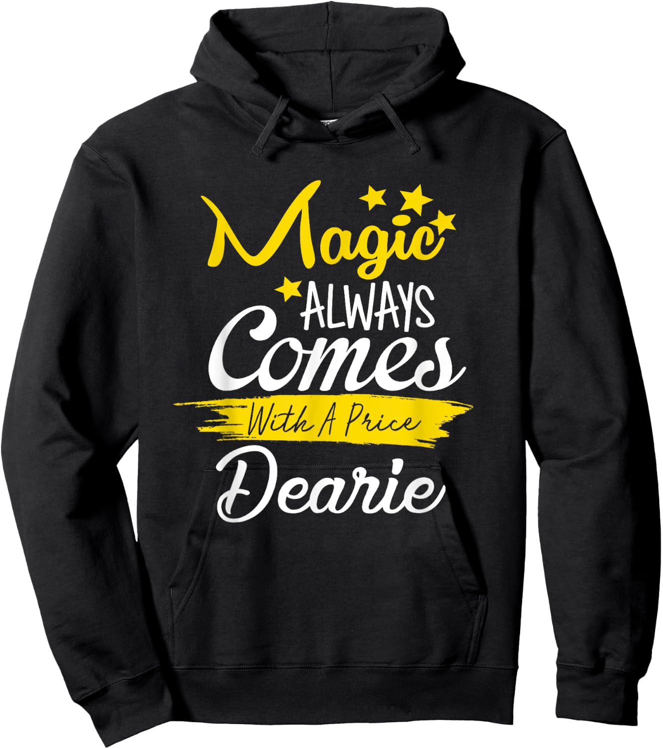 Magic Always Comes With A Price Dearie Funny Hoodie - Hoodie | Black