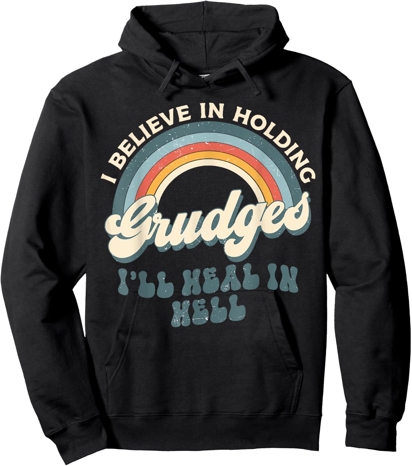 I Believe In Holding Grudges I'll Heal In Hell Retro Rainbow Hoodie - Hoodie | Black