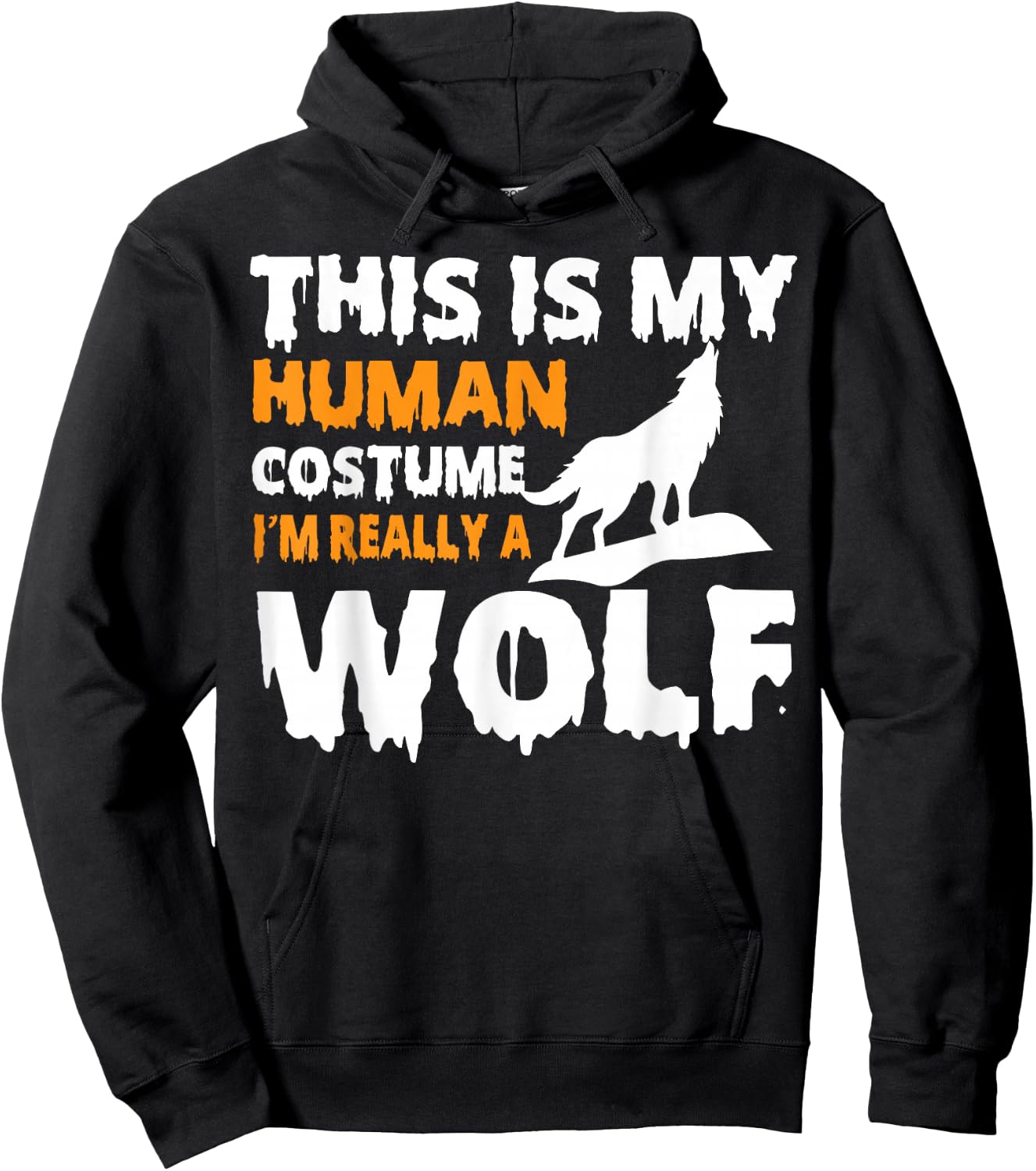 This is my Human Costume I'm Really a Wolf Halloween Hoodie - Hoodie | Black