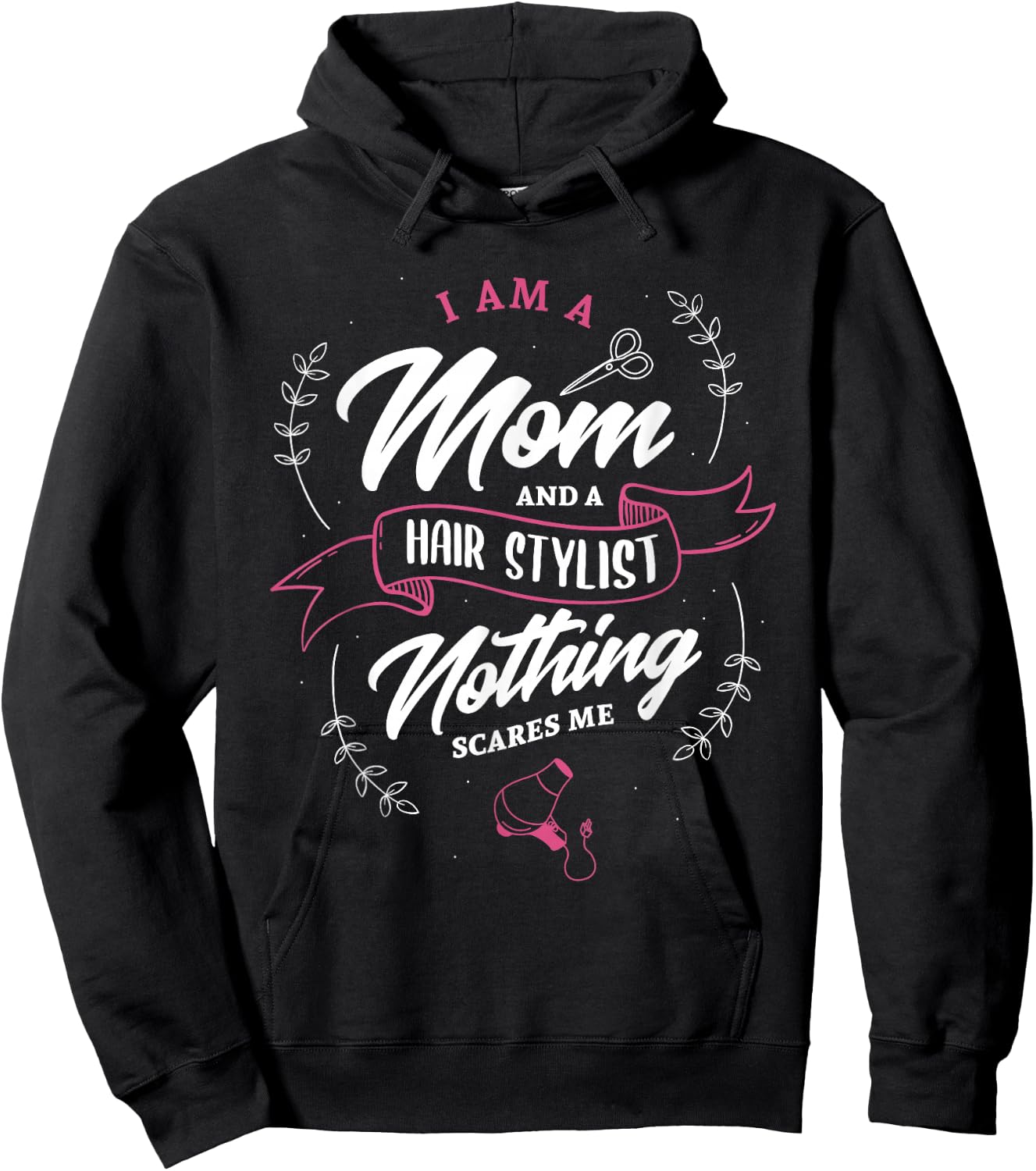 I'm a mom and hairstylist nothing scares me hairdresser Hoodie - Hoodie | Black