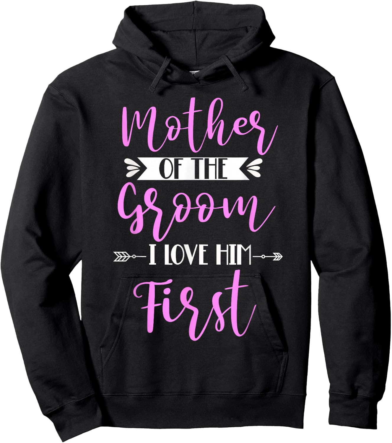 Mother Of The Groom I Loved Him First Hoodie - Hoodie | Black
