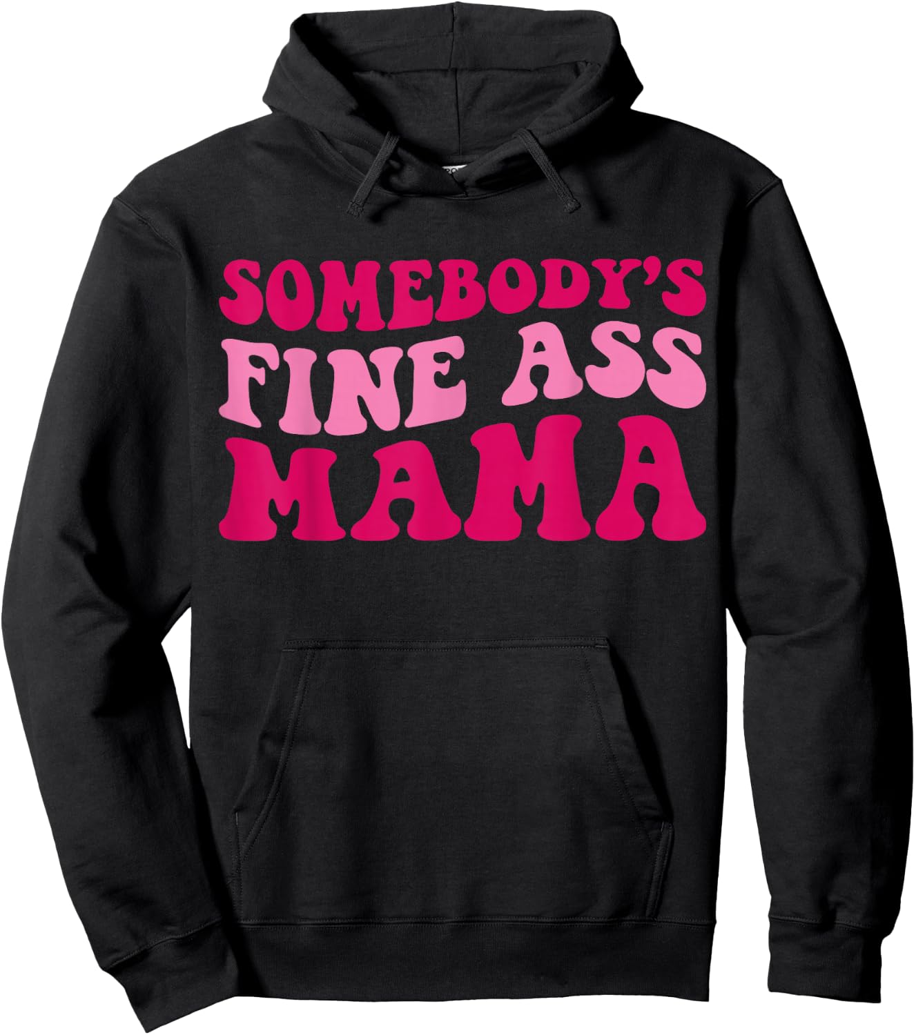 Somebody's Fine Ass Mama Funny Mom Saying Cute Mom Hoodie - Hoodie | Black