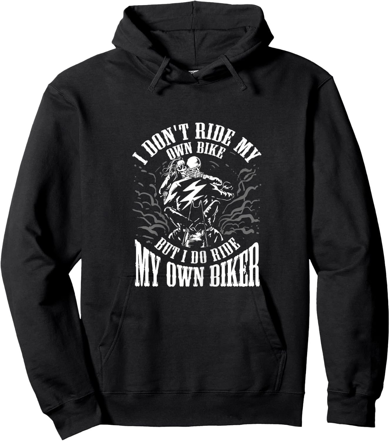 I Don't Ride My Own Bike But I Ride My Own Biker Hoodie - Hoodie | Black