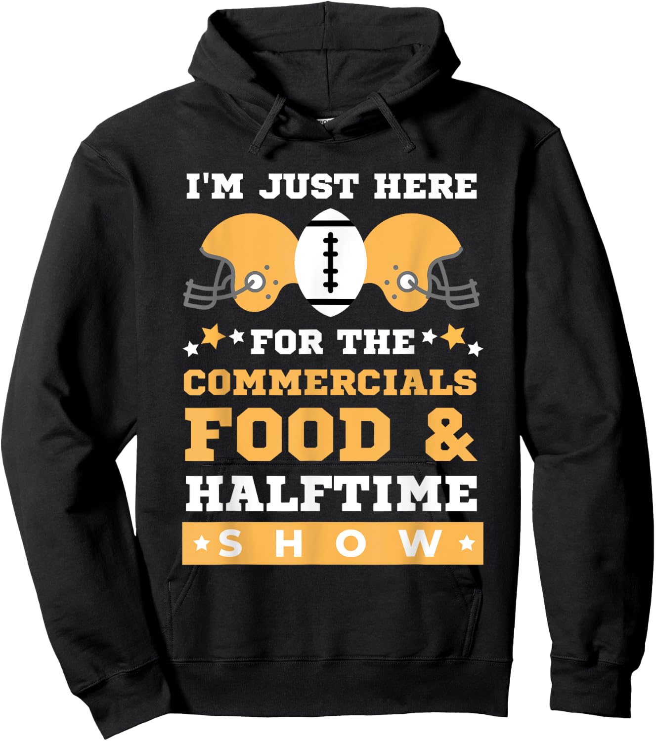 I'm Just Here for the Food Commercials and Halftime Show Hoodie - Hoodie | Black