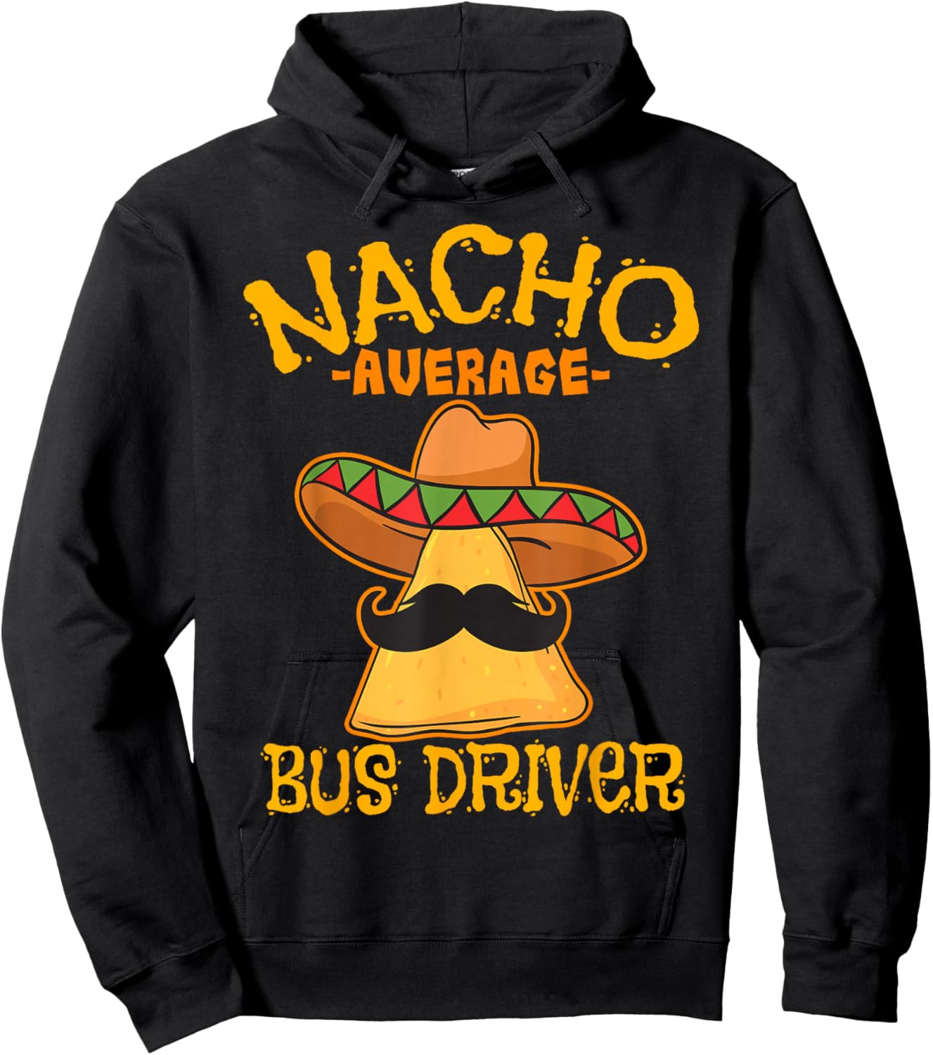 Nacho Average Bus Driver Transport Busman Cinco de Mayo Hoodie - Hoodie | Black
