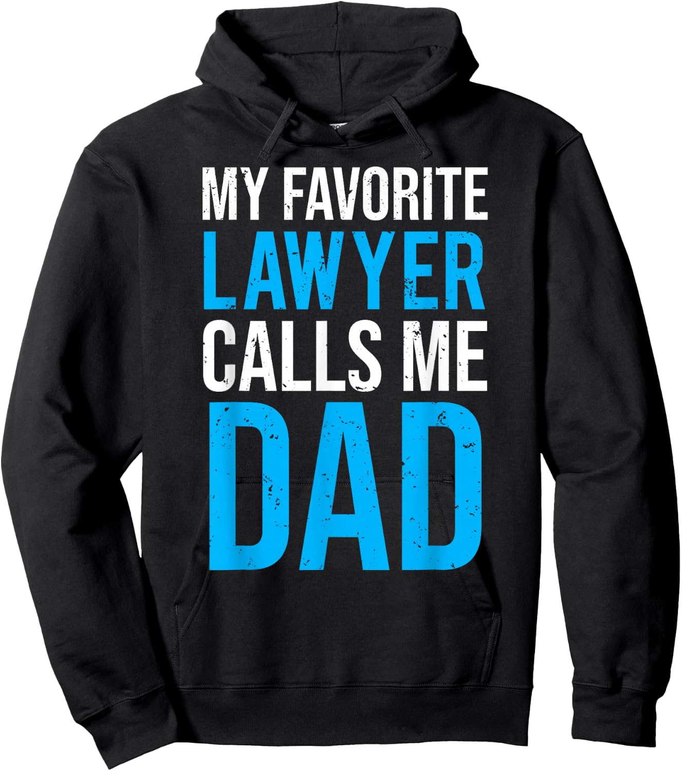 My Favorite Lawyer Calls Me Dad Cute Father Hoodie - Hoodie | Black