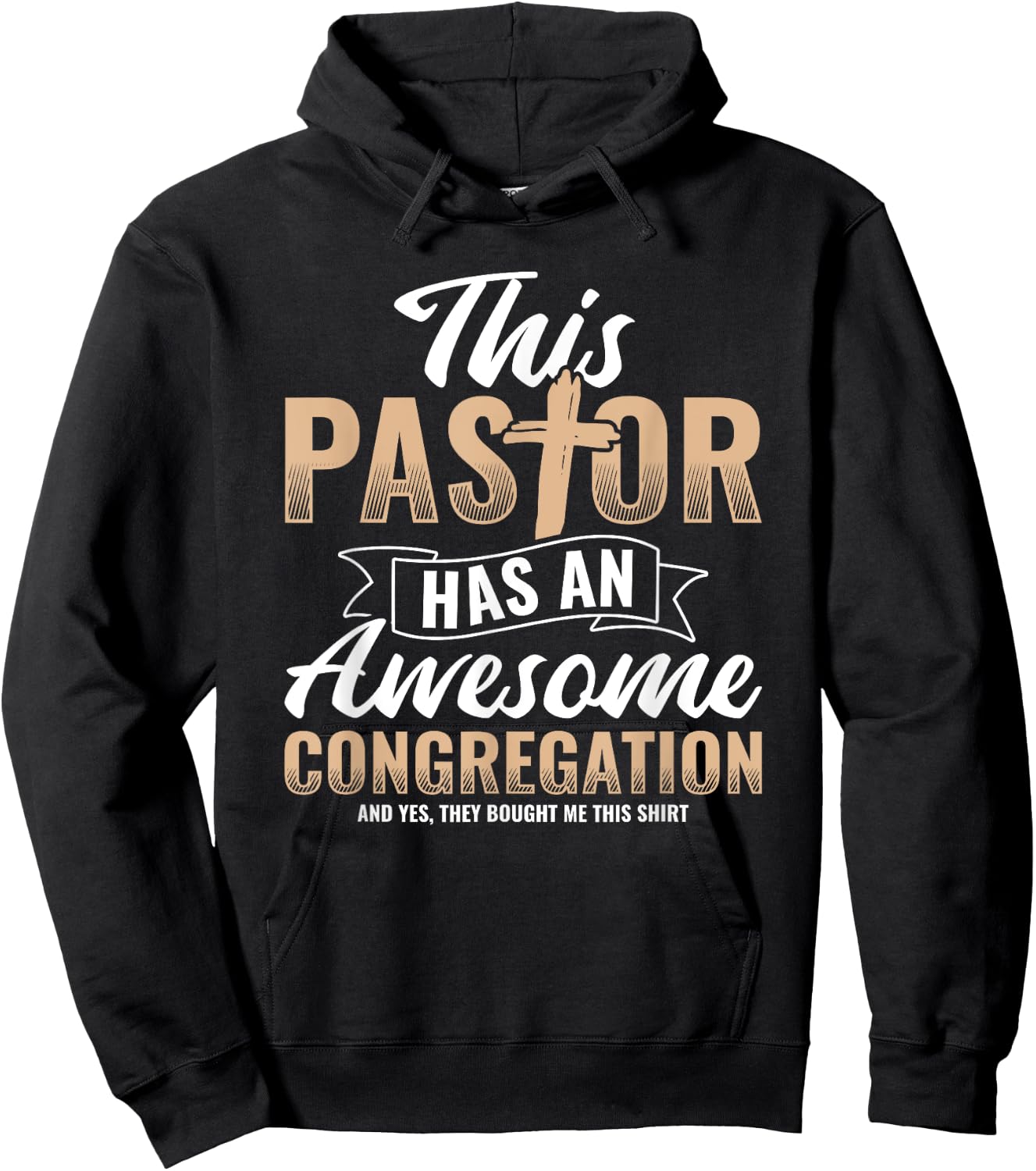 Pastor Has An Awesome Congregation Christian Bought Me This Hoodie - Hoodie | Black