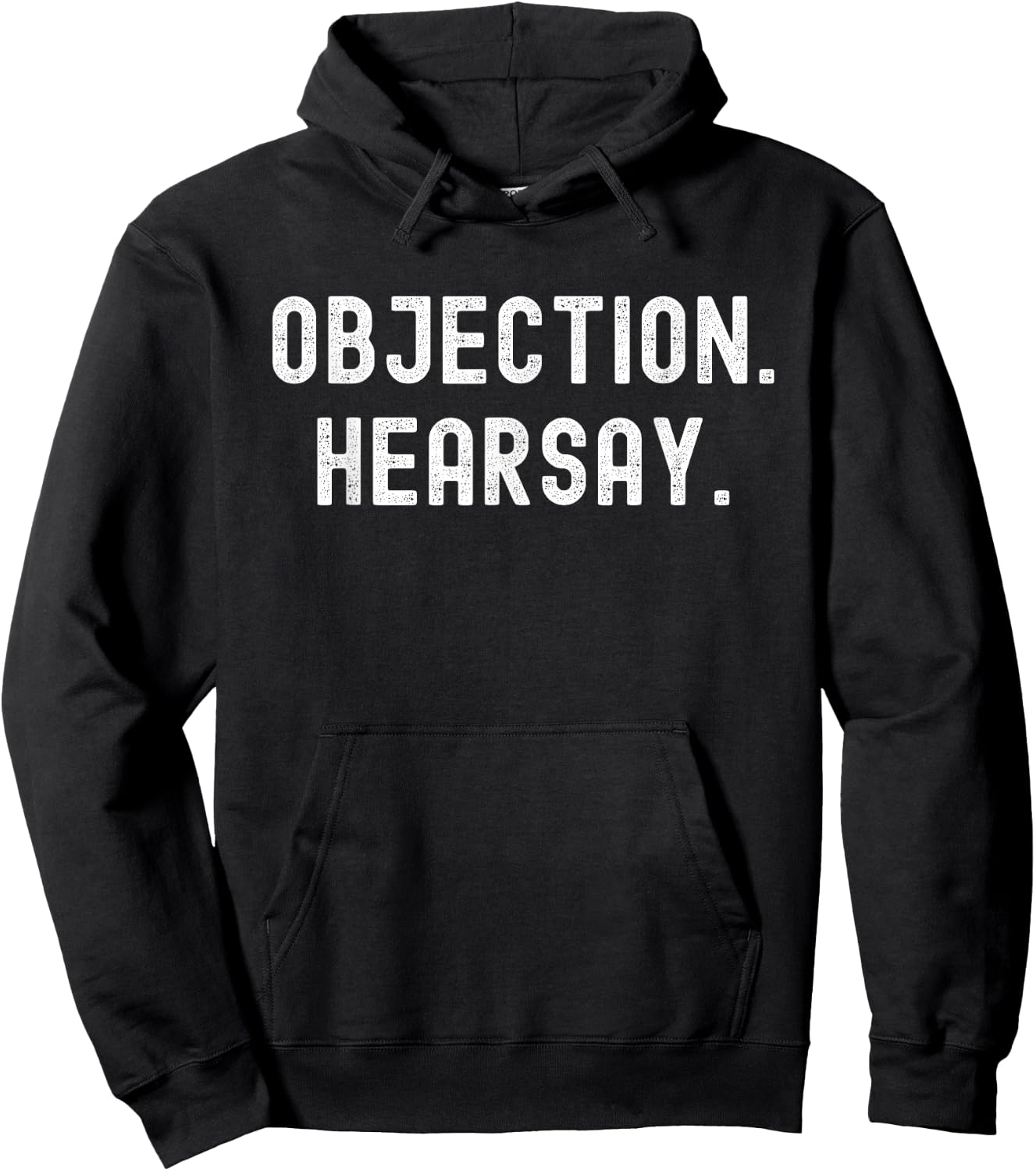 Objection Hearsay! Funny Courtroom Appeal Judge Trial Jury Hoodie - Hoodie | Black