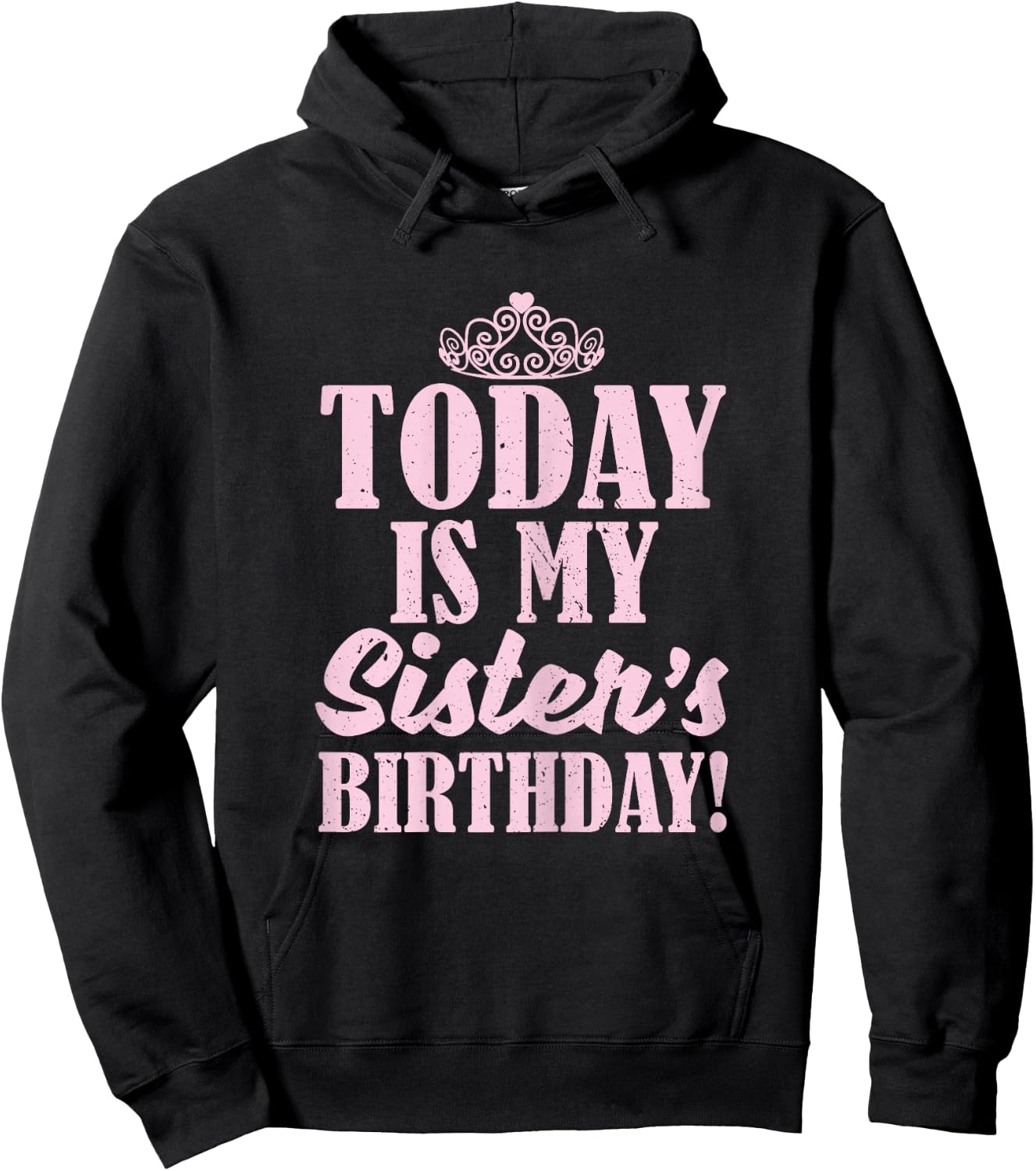 Today Is My Sister's Birthday Sibling Twin Sissy Gift Shirt Hoodie - Hoodie | Black