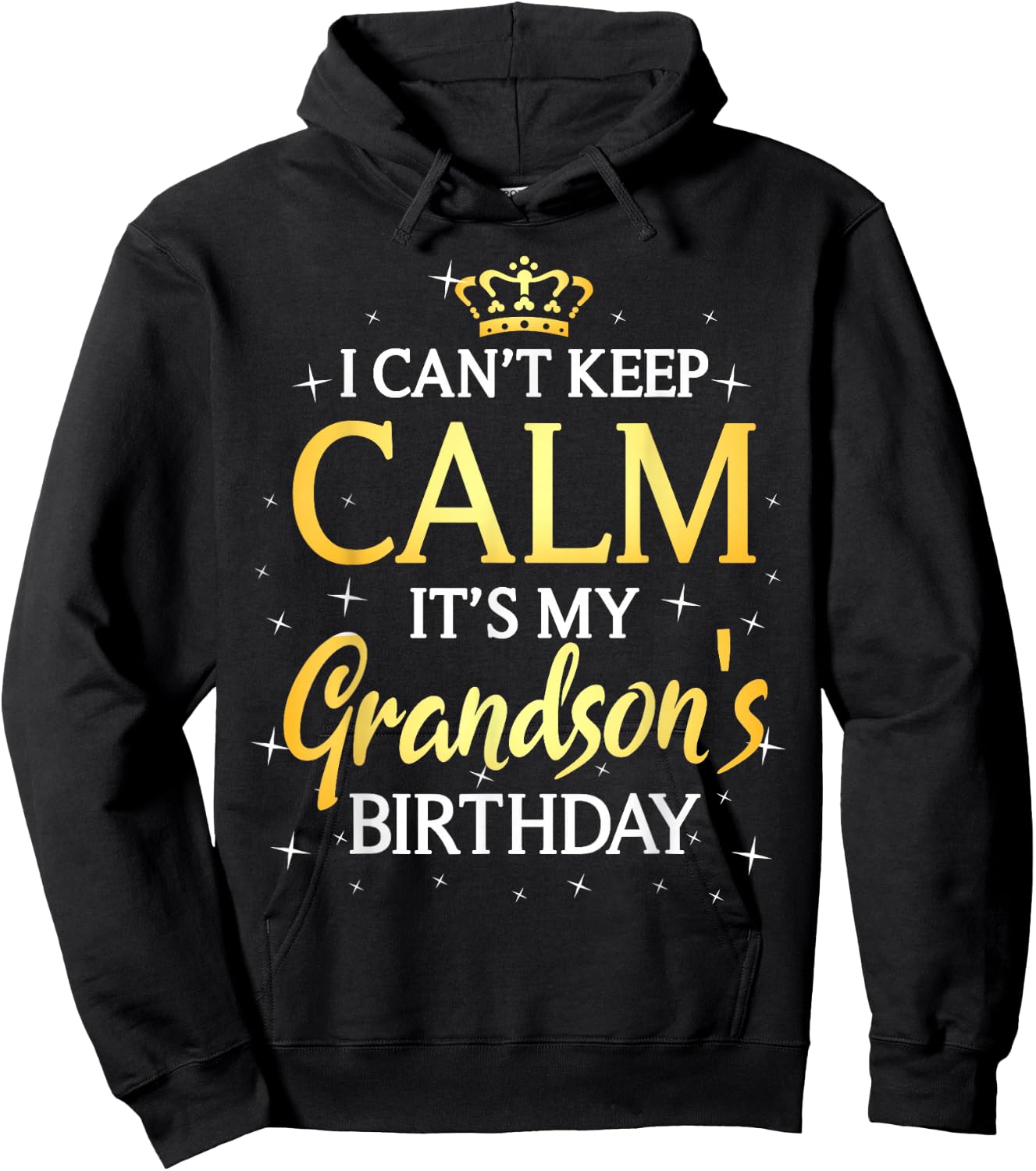 I Can't Keep Calm It's My Grandson Birthday Gift Bday Party Hoodie - Hoodie | Black