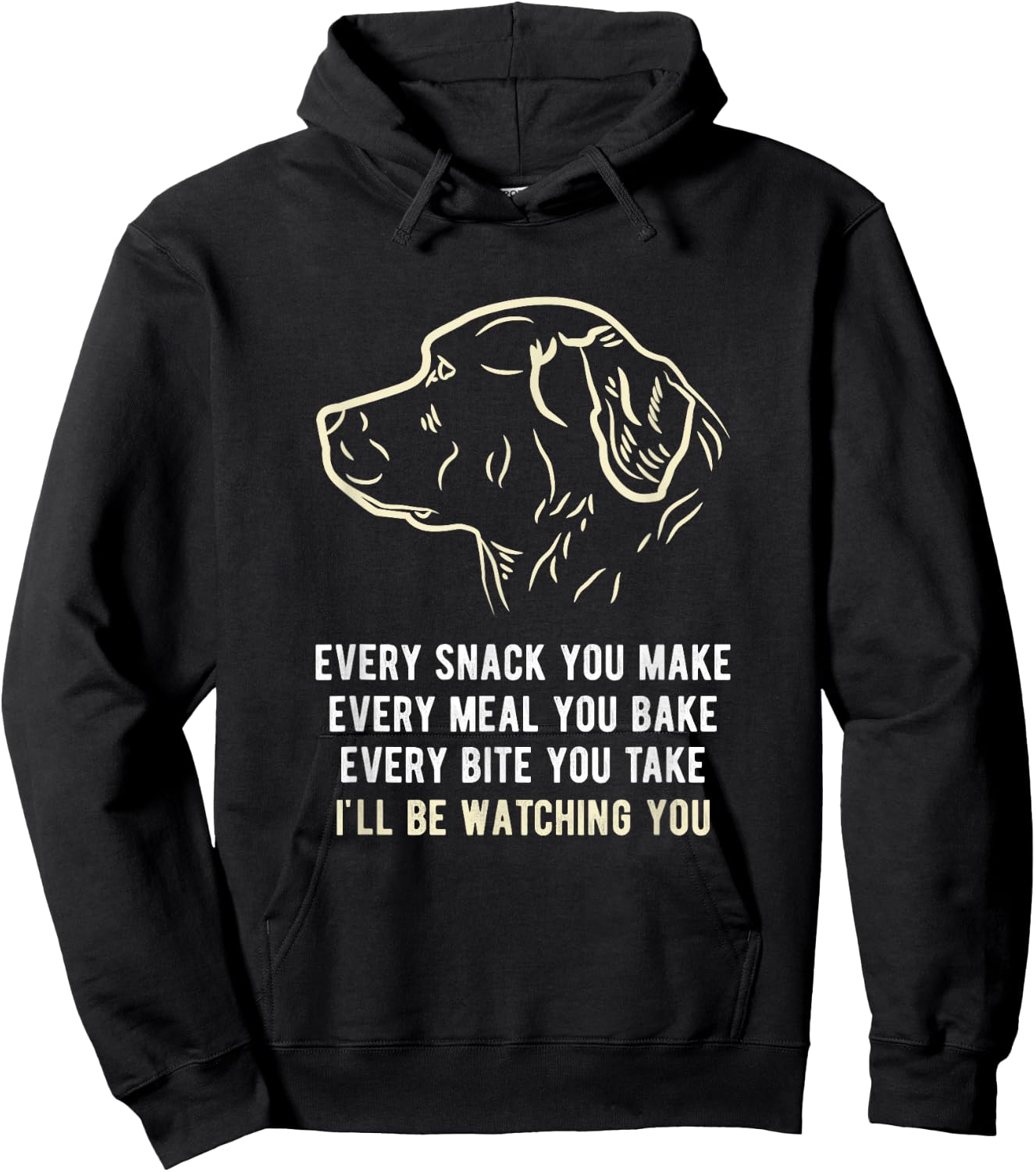 Funny Every snack you make, I'll be watching you Dog Men Women Hoodie - Hoodie | Black