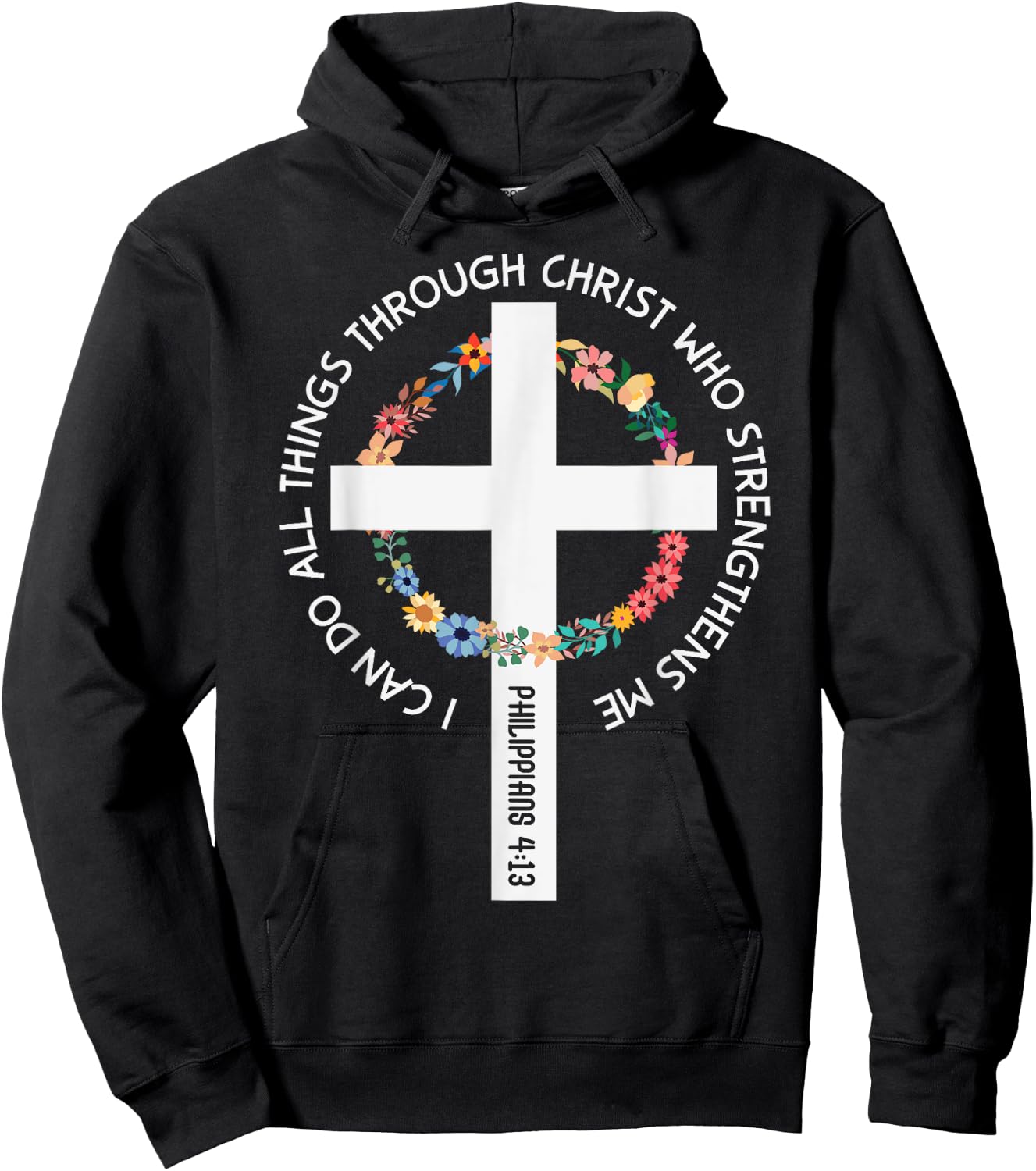 I Can Do All Things Through Christ Who Strengthens Me Hoodie - Hoodie | Black