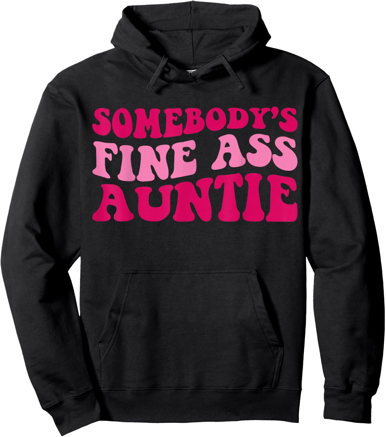 Somebody's Fine Ass Auntie Funny Mom Saying Cute Mom Hoodie - Hoodie | Black