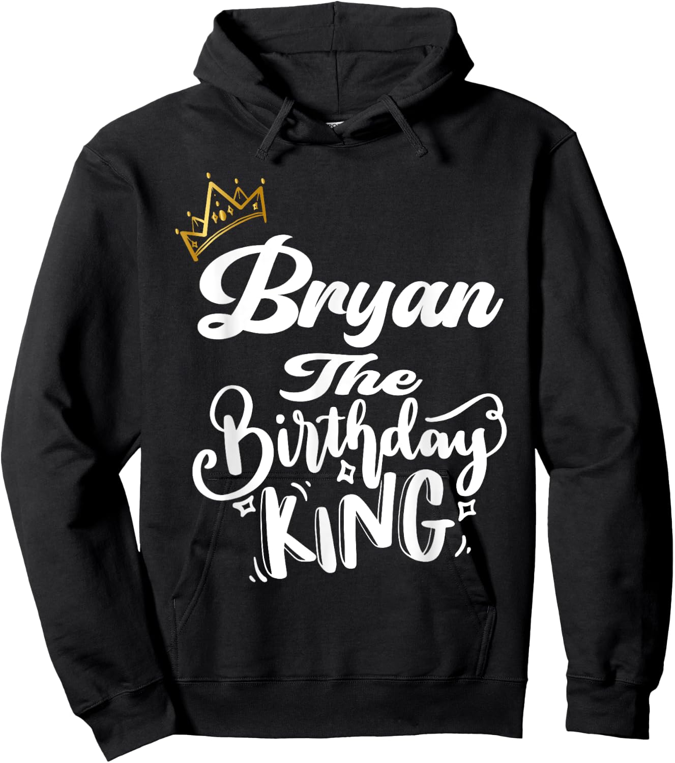 Bryan The Birthday King Happy Birthday Shirt Men Boys Teens Hoodie - Hoodie | Black