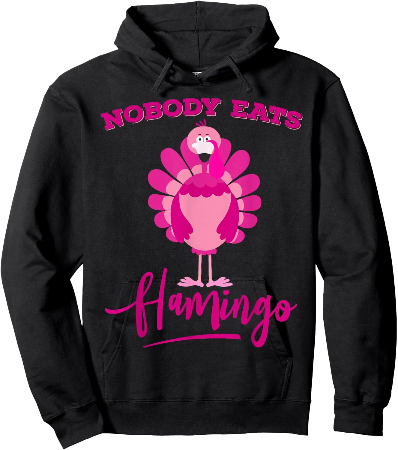 Funny Thanksgiving Shirt Nobody Eats Flamingo Turkey Face Hoodie - Hoodie | Black