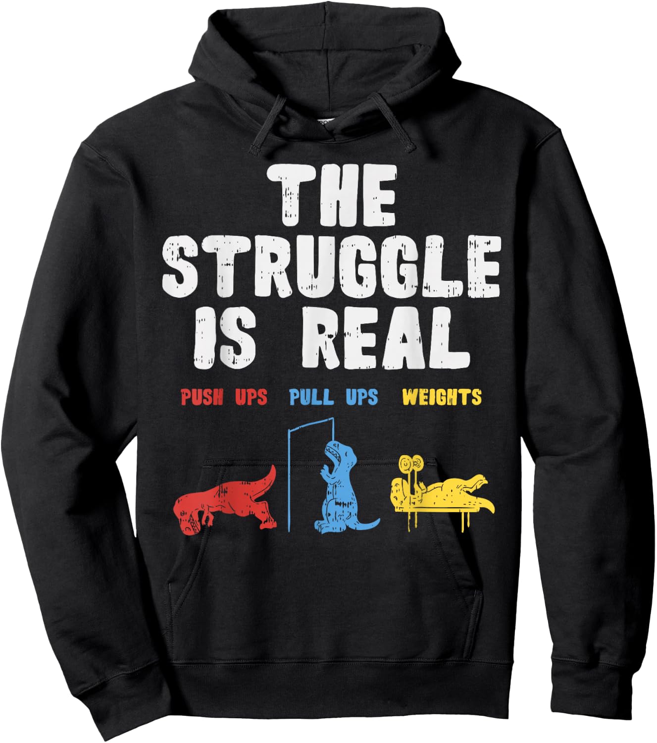 The Struggle Is Real Funny Trex Dino Gym Workout Men Women Hoodie - Hoodie | Black